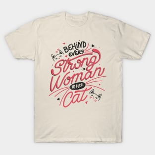 Behind Every Strong Woman Is Her Cat by Tobe Fonseca T-Shirt